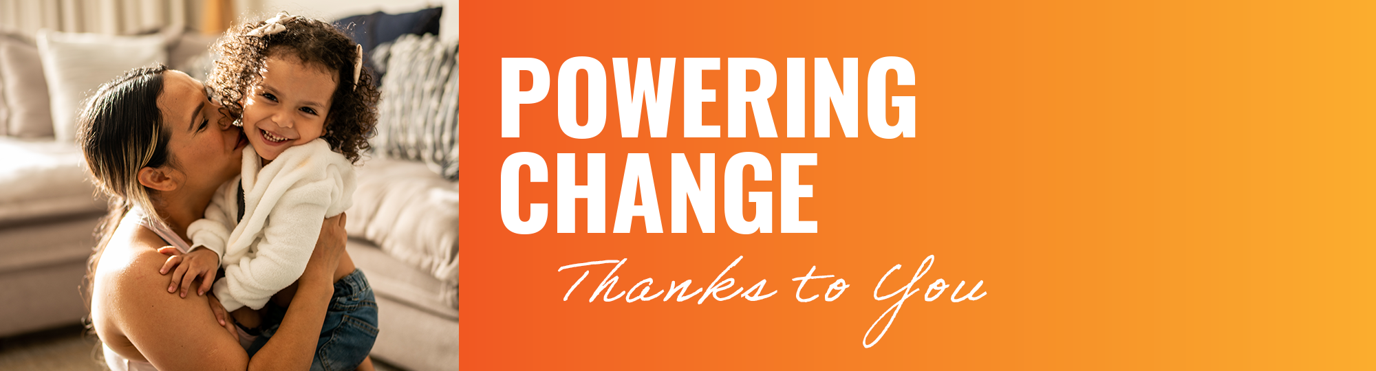 Powering Change Thanks to You. 2025 Sioux Empire United Way Campaign